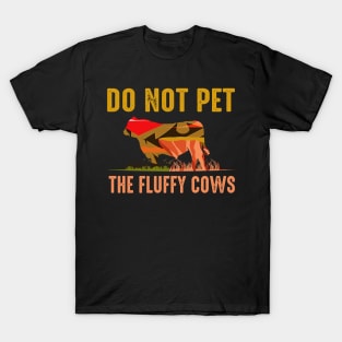 do not pet the fluffy cows T-Shirt